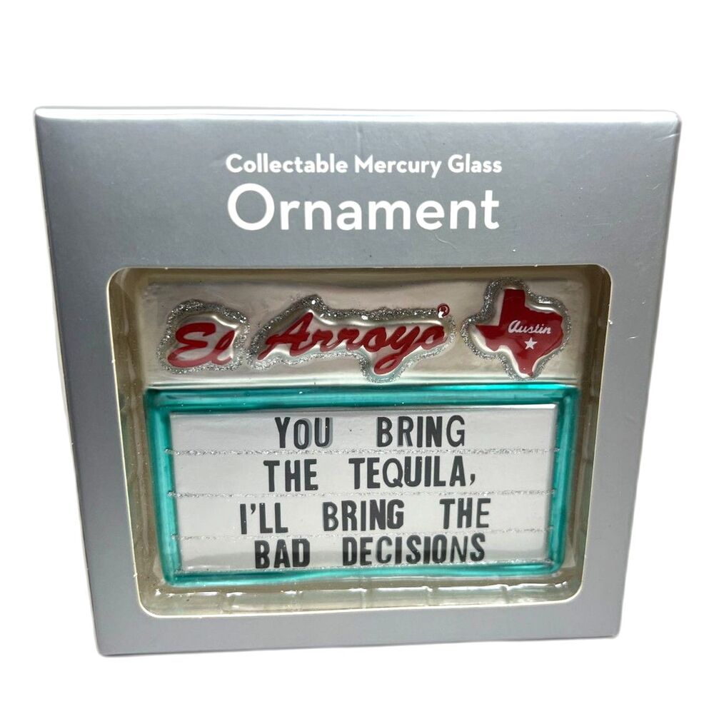 El Arroyo Mercury Glass Ornament Austin Texas Tequila Bad Decisions Sign NEW NIB